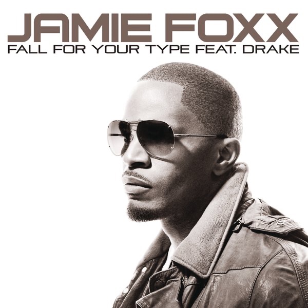 Fall for Your Type (feat. Drake) - Single - Jamie Foxx