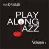 Play Along Jazz - for Drums Vol I album lyrics, reviews, download
