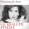 Stream & download Canciones de Amor de Guadalupe Pineda