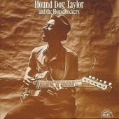 Hound Dog Taylor - Walking The Ceiling