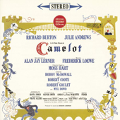 Camelot (Original 1960 Broadway Cast Recording) - Lerner & Loewe, Richard Burton, Julie Andrews & Robert Goulet