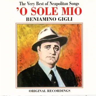 The Very Best Of Neopolitan Songs - 'O Sole Mio by Beniamino Gigli album reviews, ratings, credits