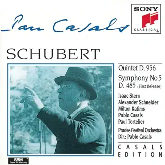 Schubert: Quintet In C Major, D. 956, Symphony No. 5 In B-flat Major, D. 485 by Alexander Schneider, Paul Tortelier, Isaac Stern, Pablo Casals, Milton Katims & Prades Festival Orchestra album reviews, ratings, credits