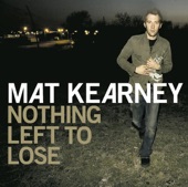 Mat Kearney - Nothing Left To Lose