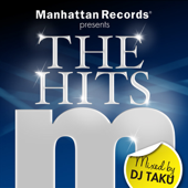 Manhattan Records Presents "The Hits" (mixed by DJ TAKU) - Various Artists
