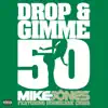Drop and Gimme 50 (feat. Hurricane Chris) [Explicit Version] song lyrics