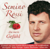 Du Mein Gefühl - Semino Rossi