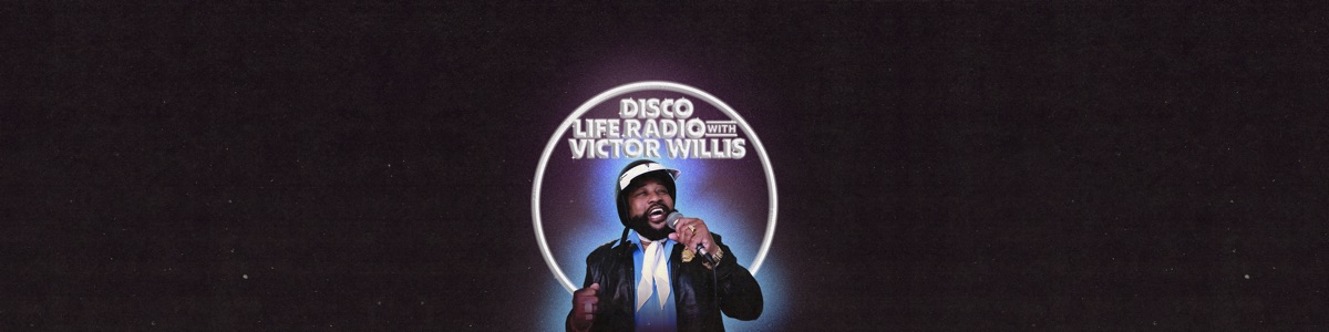 Disco Life Radio with Victor Willis