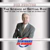 The Science Of Getting Rich How To Use The Secret Law Of Attraction - Bob Proctor