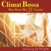 Climat Bossa - Best Bossa Mix 31 Covers (Mixed by DJ YO-GIN)
