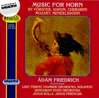 Music for Horn by Hungarian State Orchestra, Franz Liszt Chamber Orchestra, Adam Friedrich, János Rolla, Mária Frank, János Kemény, Laszlo Horvath, László Hara Jr, János Ferencsik & Ádám Fischer album reviews, ratings, credits