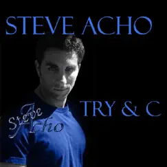Try & C by Steve Acho album reviews, ratings, credits
