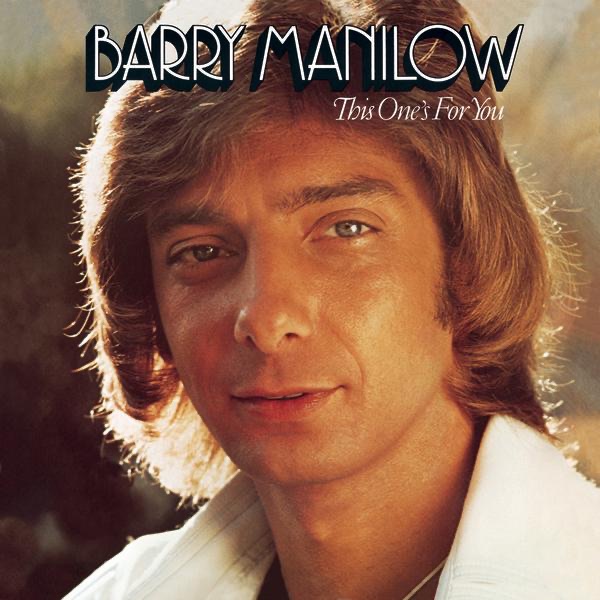 This One's For You by Barry Manilow