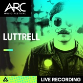 Luttrell at ARC Music Festival, 2021 (DJ Mix) artwork