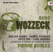 Pierre Boulez - Wozzeck, Op. 7: Act I, Scene 1: Langsam Wozzeck, langsam!