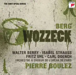 Berg: Wozzeck by Pierre Boulez, Paris Opera Orchestra, Chorus of the Paris National Opera, Fritz Uhl, Isabel Strauss & Walter Berry album reviews, ratings, credits