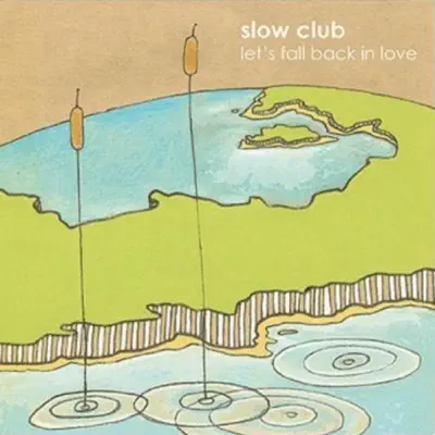 Let's Fall Back In Love - EP - Slow Club