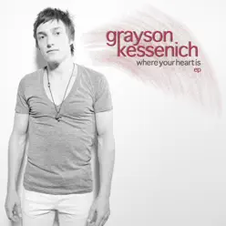 "Where Your Heart Is Ep" - Grayson Kessenich "Where Your Heart Is Ep" - Grayson Kessenich