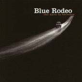 Blue Rodeo - Sad Nights