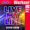 Live My Life (Workout Mix) - Single album lyrics, reviews, download
