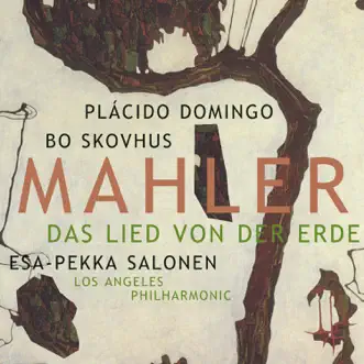 Mahler: Das Lied Von Der Erde by Bo Skovhus, Esa-Pekka Salonen, Los Angeles Philharmonic & Plácido Domingo album reviews, ratings, credits