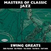 Masters of Classic Jazz: Swing Greats, 2006