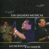 Un Legado Musical - Lo Nuevo y lo Mejor, 2007