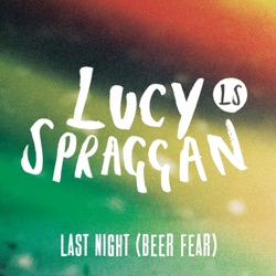 Lucy Spraggan - Last Night (Beer Fear)