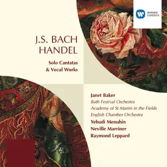 Bach & Handel: Solo Cantatas & Vocal Works by Dame Janet Baker, Raymond Leppard, Sir Neville Marriner & Yehudi Menuhin album reviews, ratings, credits