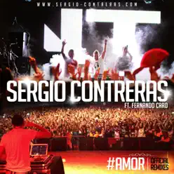 #Amor (feat. Fernando Caro) [Official Remixes] - EP - Sergio Contreras