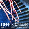 Deep Streams Vol. 1