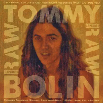 Captured Raw Jams, Vol. 1 - Tommy Bolin