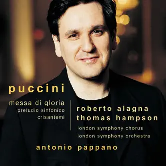 Puccini : Messa di Gloria etc by Roberto Alagna, Thomas Hampson & Antonio Pappano album reviews, ratings, credits