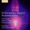 O Guiding Night - The Spanish Mystics