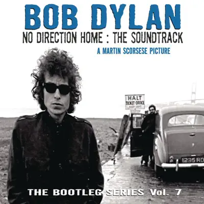 The Bootleg Series, Vol. 7: No Direction Home: The Soundtrack (A Martin Scorsese Picture) - Bob Dylan
