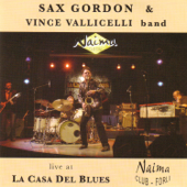 Live At La Casa Del Blues - Sax Gordon & Vince Vallicelli Band