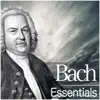 Bach: Essentials album lyrics, reviews, download