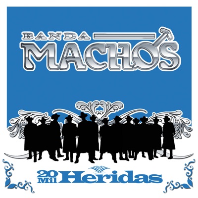 20 Mil Heridas - Banda Machos