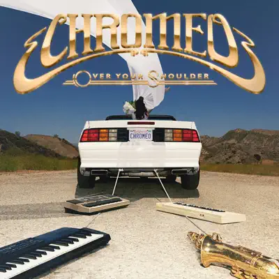 Over Your Shoulder - Single - Chromeo