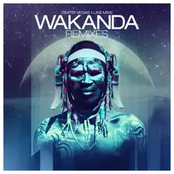 Wakanda (The Remixes) - Single - Dimitri Vegas & Like Mike