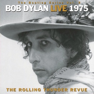 The Bootleg Series, Vol. 5: Live 1975 - The Rolling Thunder Revue