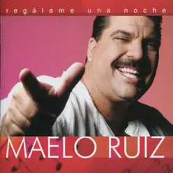 Regálame una Noche - Maelo Ruiz