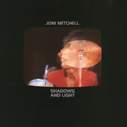 Shadows and Light (Live) - Joni Mitchell