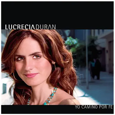 Yo Camino Por Fe - Lucrecia Duran