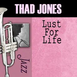 Lust for Life - Thad Jones Lust for Life - Thad Jones