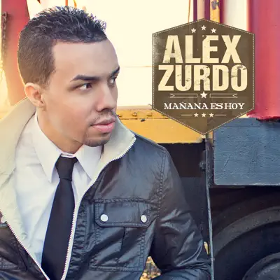 Mañana Es Hoy - Alex Zurdo