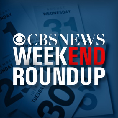 Weekend Roundup:CBS News Radio