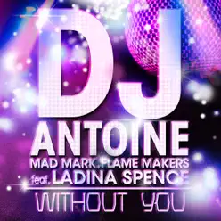 Without You (feat. Ladina Spence) - Single - Dj Antoine