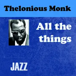 All the Things - Thelonious Monk