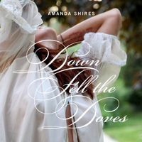 Amanda Shires - Down Fell the Doves artwork